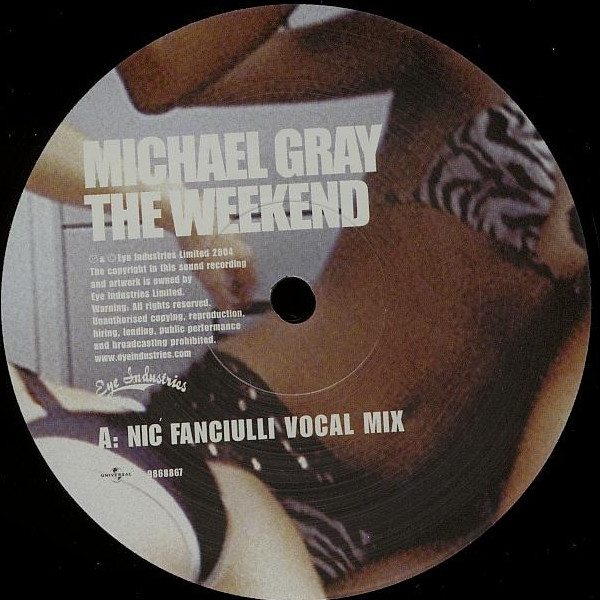 Michael Gray - The Weekend (Nic Fanciulli Vocal And Dub Mix) | Eye Industries (9868867) - 2