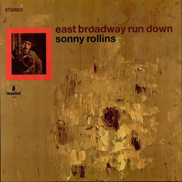 Sonny Rollins - East Broadway Run Down | Impulse! (AS-9121) - main
