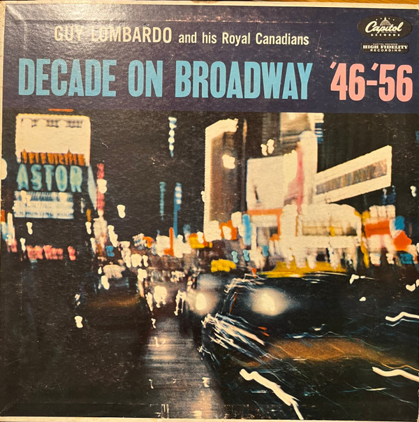 Guy Lombardo And His Royal Canadians - Decade On Broadway '46-'56 | Capitol Records (T788)