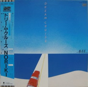Soichi Noriki - Dream Cruise | Eastworld (EWJ-90031) - 2