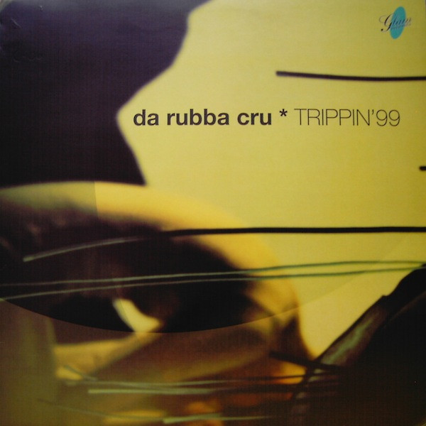 Da Rubba Cru - Trippin' 99 | Glam Records (71-449)