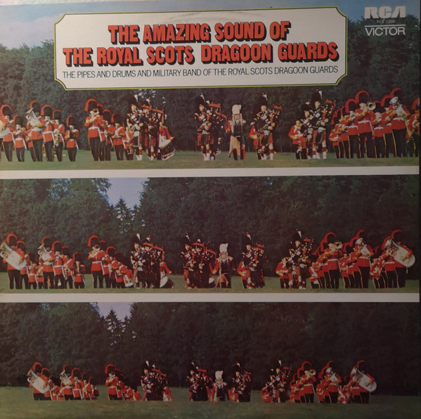 The Pipes And Drums Of The Royal Scots Dragoon Guards (Carabiniers And Greys) And The Military Band Of The Royal Scots Dragoon Guards (Carabiniers And Greys) - The Amazing Sound Of The Royal Scots Dragoon Guards | RCA Victor (PCS-1306) - main The Pipes And Drums Of The Royal Scots Dragoon Guards (Carabiniers And Greys) And The Military Band Of The Royal Scots Dragoon Guards (Carabiniers And Greys) - The Amazing Sound Of The Royal Scots Dragoon Guards | RCA Victor (PCS-1306) - main