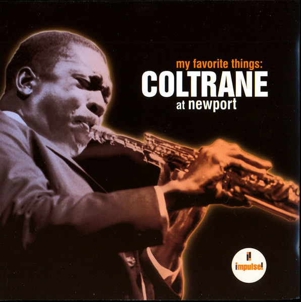 John Coltrane - My Favorite Things: Coltrane At Newport | Impulse! (0602517350540) - main