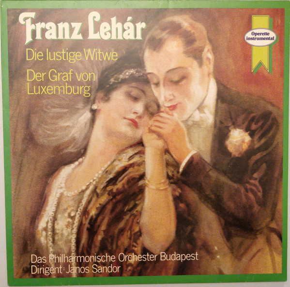 Franz Lehár − The Budapest Philharmonic Orchestra Dirigent: Janos Sandor - Die Lustige Witwe / Der Graf Von Luxemburg (Instrumental) | Pandora (32 530 8) - main Franz Lehár − The Budapest Philharmonic Orchestra Dirigent: Janos Sandor - Die Lustige Witwe / Der Graf Von Luxemburg (Instrumental) | Pandora (32 530 8) - main