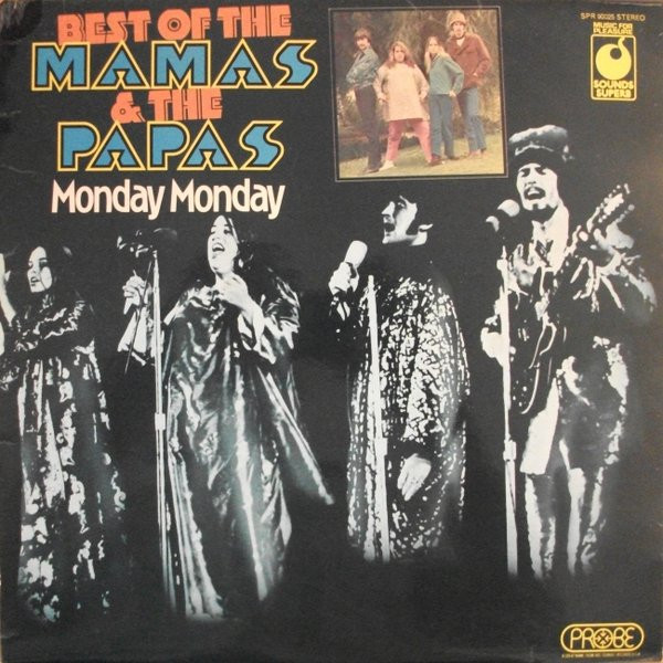 The Mamas & The Papas - Best Of The Mamas & The Papas - Monday Monday | Sounds Superb (SPR 90025) - main The Mamas & The Papas - Best Of The Mamas & The Papas - Monday Monday | Sounds Superb (SPR 90025) - main