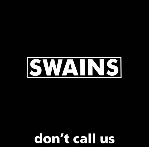 Swains - Don't Call Us | KK Records (KK 057)