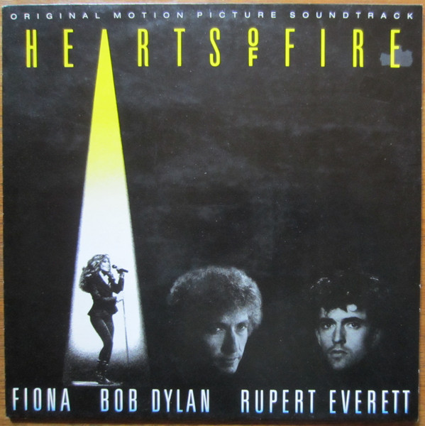 Fiona , Bob Dylan , Rupert Everett - Hearts Of Fire (Original Motion Picture Soundtrack) | CBS (460001 1)