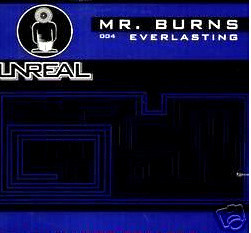 Mr. Burns - Everlasting | Unreal (UNR 004-12) - 2
