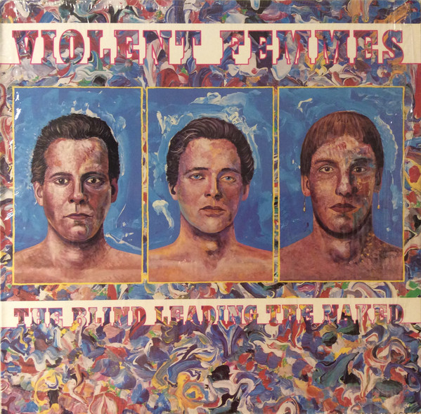 Violent Femmes - The Blind Leading The Naked | Slash (9 W1-25340) - main Violent Femmes - The Blind Leading The Naked | Slash (9 W1-25340) - main