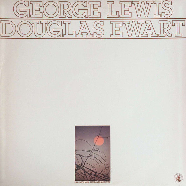 George Lewis / Douglas Ewart - Jila-Save! Mon.-The Imaginary Suite | Black Saint (BSR 0026) - main George Lewis / Douglas Ewart - Jila-Save! Mon.-The Imaginary Suite | Black Saint (BSR 0026) - main