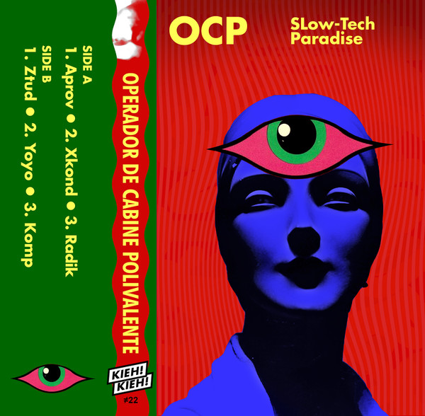 OCP - SLow-Tech Paradise | Kieh! Kieh! (#22)