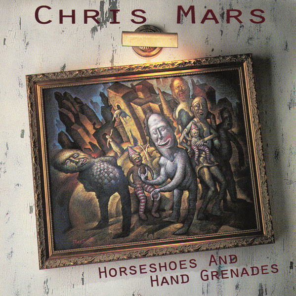 Chris Mars - Horseshoes And Hand Grenades | Smash Records (314 513 198-2) - main