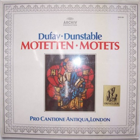 Guillaume Dufay • John Dunstable - Pro Cantione Antiqua - Motetten • Motets | Archiv Produktion (2533 291)