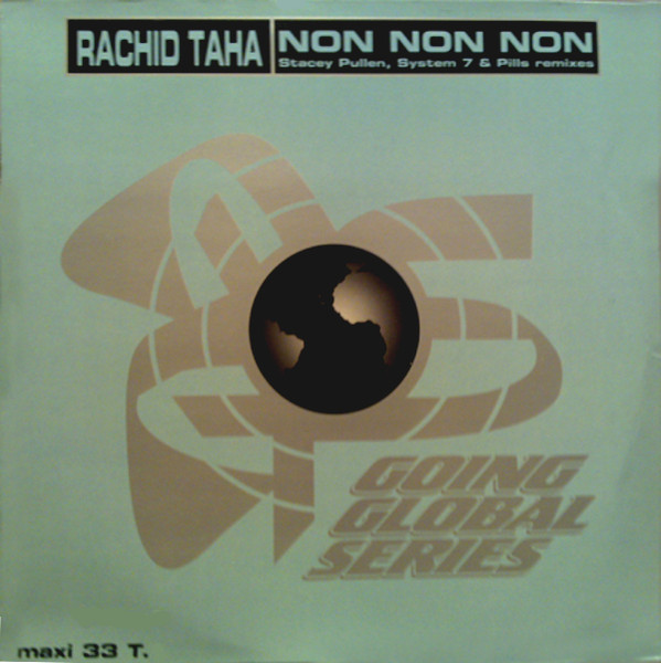 Rachid Taha - Non Non Non | Going Global Series (576 621-1) - main