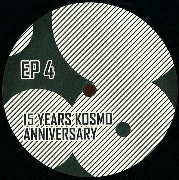 Various - 15 Years Kosmo Anniversary EP 4 | Kosmo Records (KOSVC004) - 3 Various - 15 Years Kosmo Anniversary EP 4 | Kosmo Records (KOSVC004) - 3