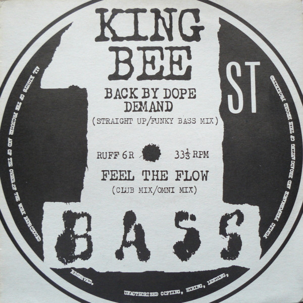 King Bee - Back By Dope Demand / Feel The Flow | 1st Bass (RUFF 6R)