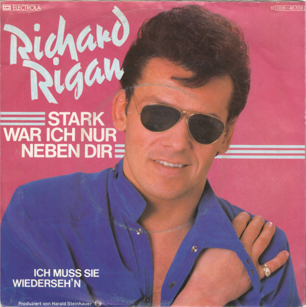 Richard Rigan - Stark War Ich Nur Neben Dir | EMI (1C 006-46 708)