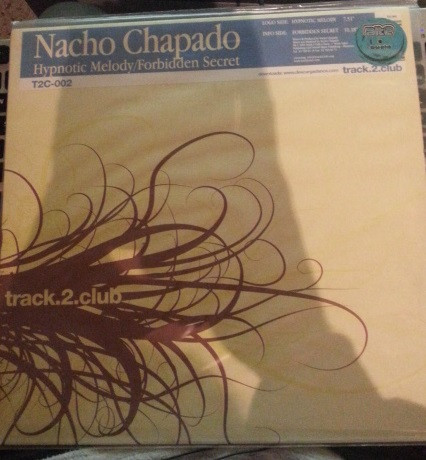 Nacho Chapado - Hypnotic Melody / Forbidden Secret | Track 2 Club (T2C-002) - main