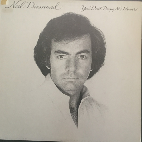 Neil Diamond - You Don't Bring Me Flowers | Columbia (FC 35625) - main Neil Diamond - You Don't Bring Me Flowers | Columbia (FC 35625) - main