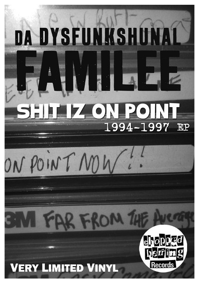 Dysfunkshunal Familee - Shit Iz On Point '94 - '97 Ep | Chopped Herring Records (CHBU5H07) - 4 Dysfunkshunal Familee - Shit Iz On Point '94 - '97 Ep | Chopped Herring Records (CHBU5H07) - 4