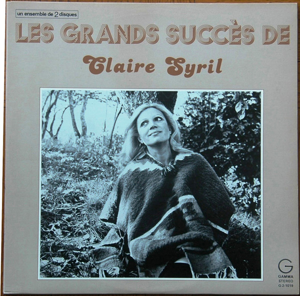 Claire Syril - Les Grands Succès De Claire Syril | Gamma (G-2-1019) - main Claire Syril - Les Grands Succès De Claire Syril | Gamma (G-2-1019) - main
