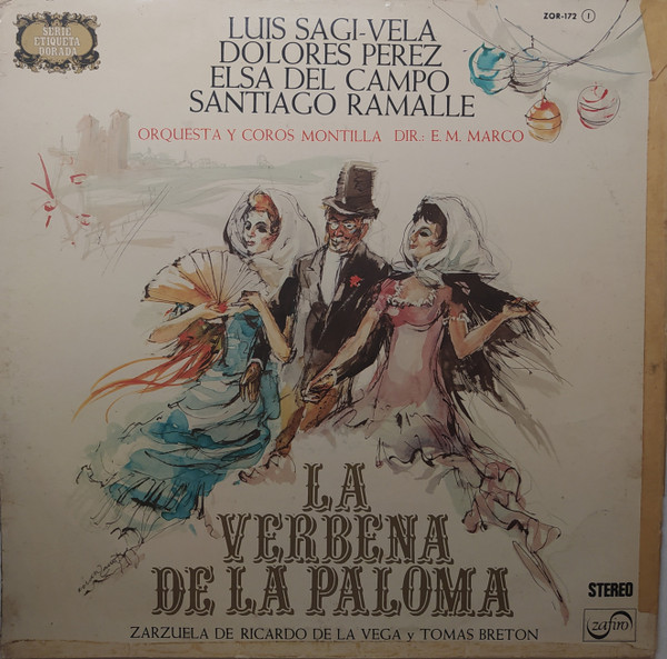 Luis Sagi-Vela , Dolores Perez , Elsa Del Campo , Santiago Ramalle , Orquesta Montilla , Coros Montilla , Eugenio Mario Marco , Ricardo De La Vega , Tomás Bretón - La Verbena De La Paloma | Zafiro (ZOR-172) - main Luis Sagi-Vela , Dolores Perez , Elsa Del Campo , Santiago Ramalle , Orquesta Montilla , Coros Montilla , Eugenio Mario Marco , Ricardo De La Vega , Tomás Bretón - La Verbena De La Paloma | Zafiro (ZOR-172) - main