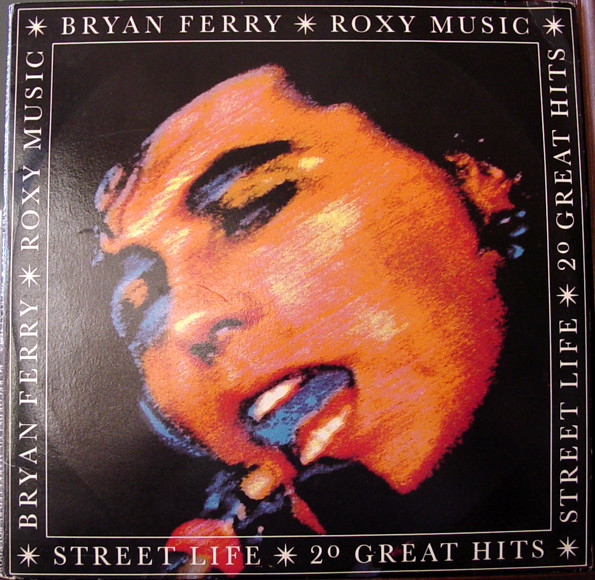 Bryan Ferry / Roxy Music - Street Life: 20 Great Hits | EG (829 136-1) - main