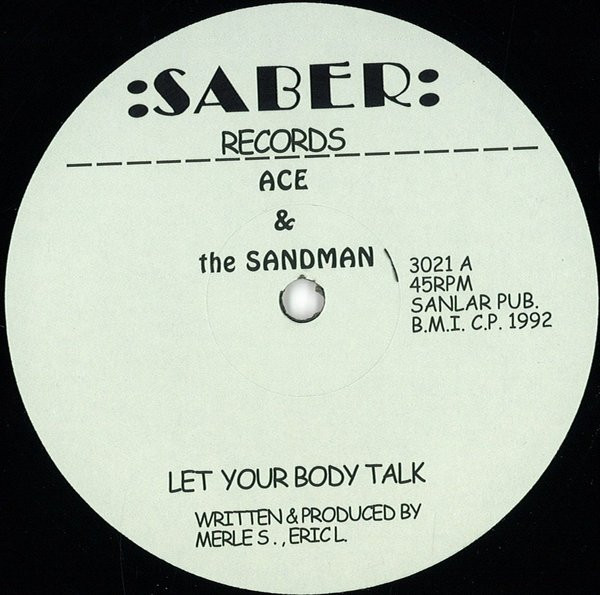 Ace & The Sandman - Let Your Body Talk | Saber Records (3021)