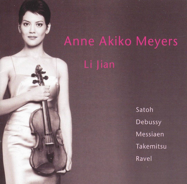 Anne Akiko Meyers • Li Jian - Somei Satoh • Claude Debussy • Olivier Messiaen • Toru Takemitsu • Maurice Ravel - Satoh • Debussy • Messiaen • Takemitsu • Ravel | Avie Records (AV 0024) - main