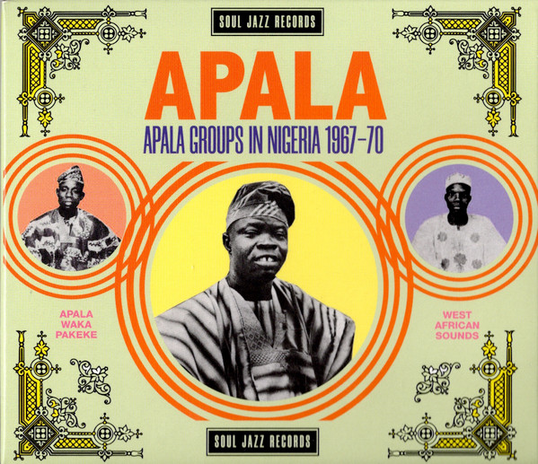 Various - APALA: Apala Groups In Nigeria 1967-70 | Soul Jazz Records (SJRCD440)
