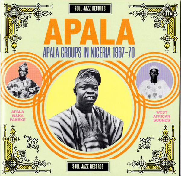 Various - APALA: Apala Groups In Nigeria 1967-70 | Soul Jazz Records (SJRCD440) - 3 Various - APALA: Apala Groups In Nigeria 1967-70 | Soul Jazz Records (SJRCD440) - 3