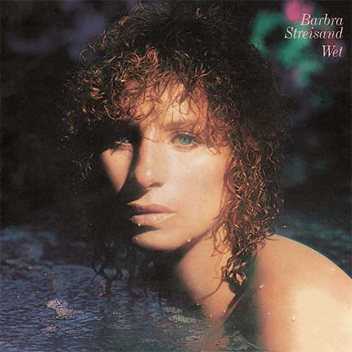 Barbra Streisand - Wet | CBS (CBS 86104) - main Barbra Streisand - Wet | CBS (CBS 86104) - main
