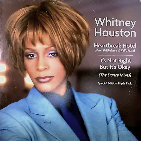Whitney Houston Feat. Faith Evans & Kelly Price - Heartbreak Hotel / It's Not Right But It's Okay (The Dance Mixes) | Arista (07822-13613-1)