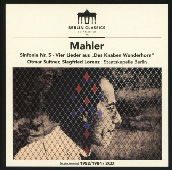 Gustav Mahler , Otmar Suitner , Siegfried Lorenz , Staatskapelle Berlin - Sinfonie Nr. 5; Vier Lieder Aus "Des Knaben Wunderhorn" | Berlin Classics (0300922BC) - main