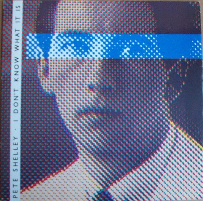 Pete Shelley - I Don't Know What It Is | Island Records (WIPX 849) - main