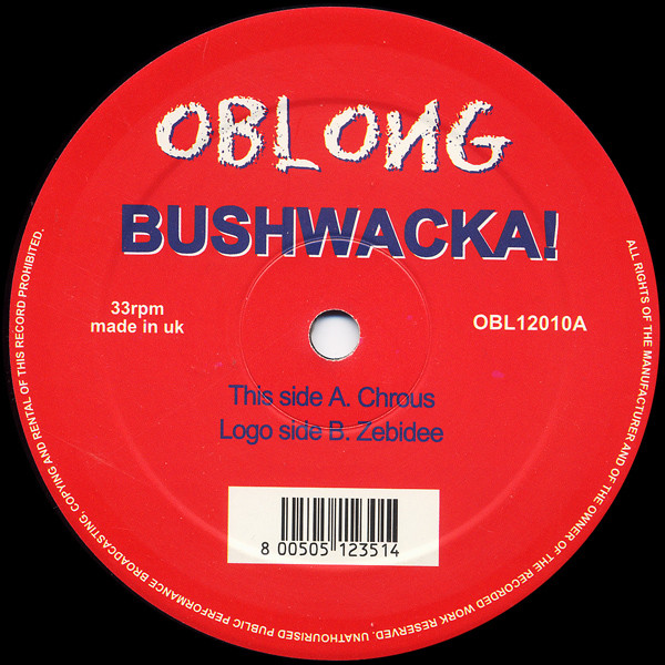 Bushwacka! - Chorus / Zebidee | Oblong Records (OBL12010)
