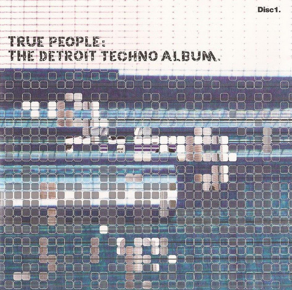 Various - True People: The Detroit Techno Album | React (REACTCD71)