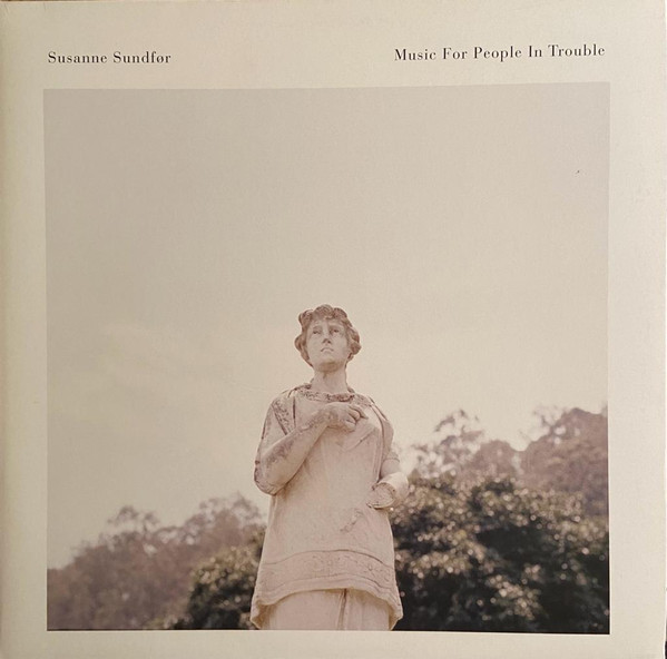 Susanne Sundfør - Music For People In Trouble | Bella Union (bella686v) - main Susanne Sundfør - Music For People In Trouble | Bella Union (bella686v) - main