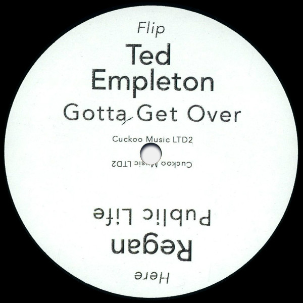 Ted Empleton / Regan - Gotta Get Over / Public Life | Cuckoo Music (Cuckoo Music LTD2)