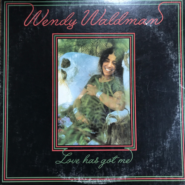 Wendy Waldman - Love Has Got Me | Warner Bros. Records (BS 2735) Wendy Waldman - Love Has Got Me | Warner Bros. Records (BS 2735)