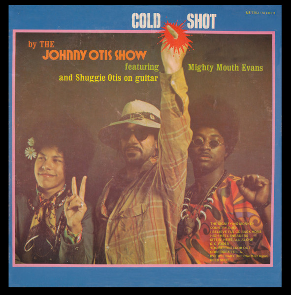 The Johnny Otis Show Featuring Delmar "Mighty Mouth" Evans & Shuggie Otis - Cold Shot! | United (US-7753) - main The Johnny Otis Show Featuring Delmar "Mighty Mouth" Evans & Shuggie Otis - Cold Shot! | United (US-7753) - main