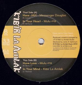 Messenger Douglas / Mulu / Kibir La Amlak - Have Jah / In Your Heart / Have Love / In Your Mind | Kibir La Amlak (KLA006) - 2
