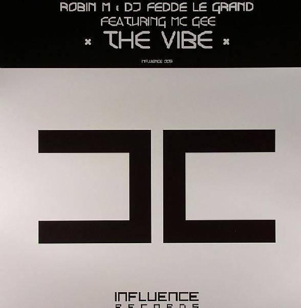 Robin M & Fedde Le Grand Featuring MC Gee - The Vibe | Influence Records (INFLUENCE 005) - main