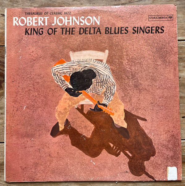 Robert Johnson - King Of The Delta Blues Singers | Columbia (CL 1654) Robert Johnson - King Of The Delta Blues Singers | Columbia (CL 1654)