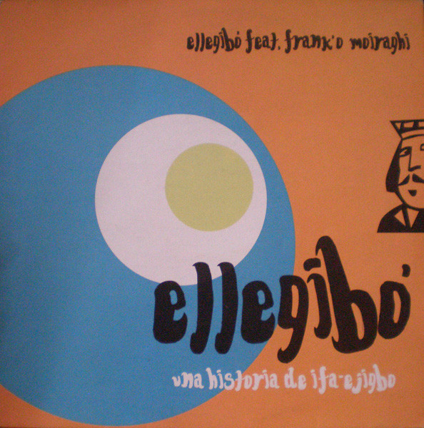Ellegibo Featuring Frank 'O Moiraghi - Ellegibo (Una Historia De Ifa-Ejizbo) | Blanco Y Negro (MX 898 (M))