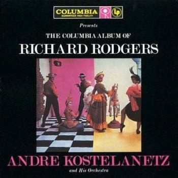 André Kostelanetz And His Orchestra - The Columbia Album Of Richard Rodgers | CBS (EN2-13725) - main