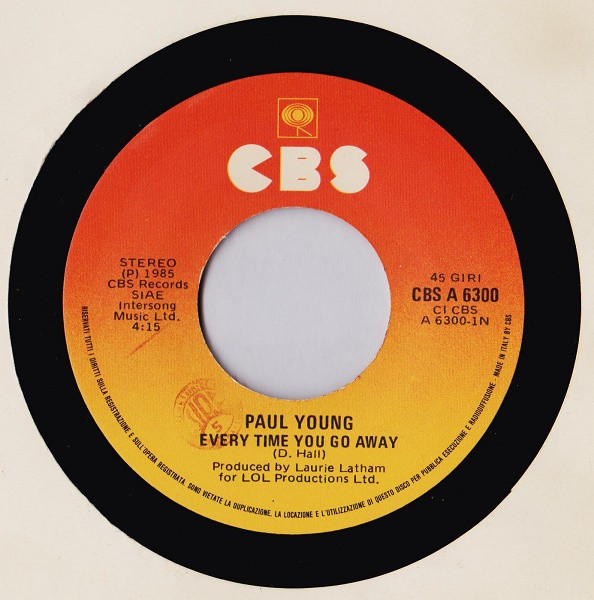 Paul Young - Every Time You Go Away | CBS (CBS A 6300) - 3
