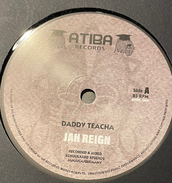 Daddy Teacha - Jah Reign | Atiba Records (Atiba-016)