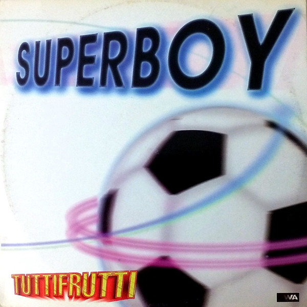 Tuttifrutti - Superboy | DWA (Dance World Attack) (DWA 98.02)