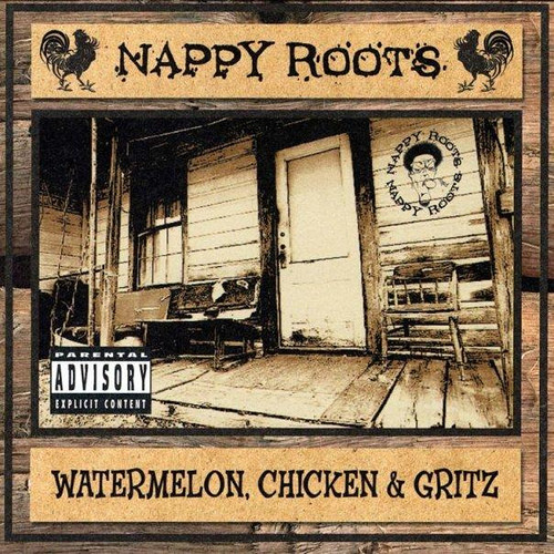 Nappy Roots - Watermelon, Chicken & Gritz | Atlantic (7567-83524-2)